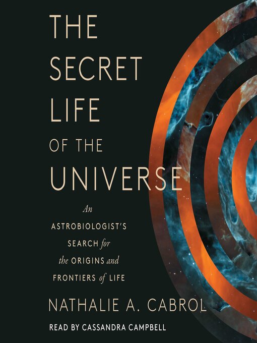 Title details for The Secret Life of the Universe by Nathalie A. Cabrol - Wait list